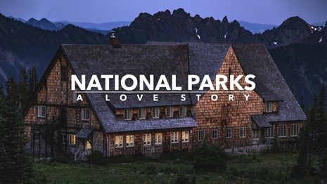 National Parks: A Love Story Video